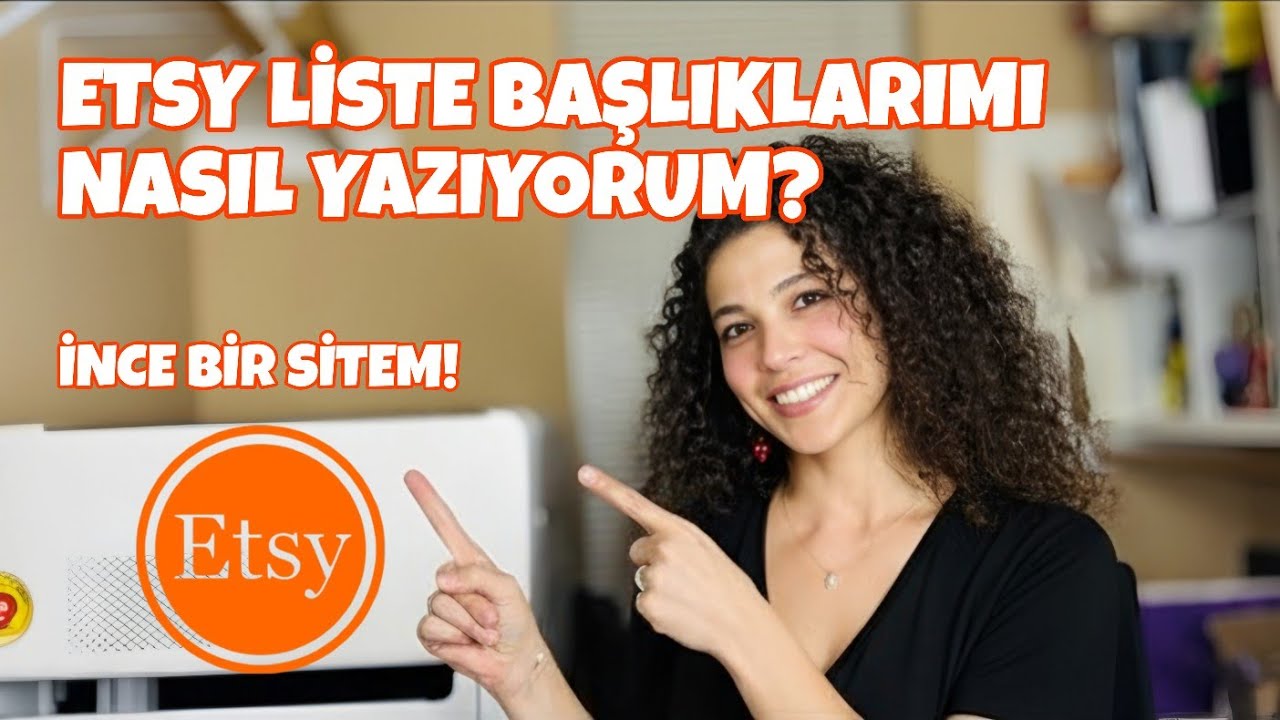 ETSY LİSTELERİMDE BAŞLIKLARIMI NASIL YAZIYORUM? - İNCE BİR SİTEM