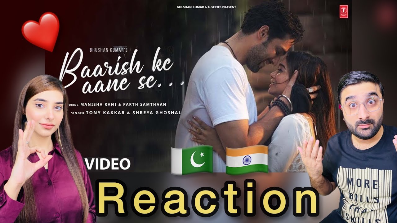 PAK REACTS ON BAARISH KE AANE SE | SHREYA GHOSHAL | TONY KAKKAR | MANISHA RANI ❤️🇮🇳🇵🇰