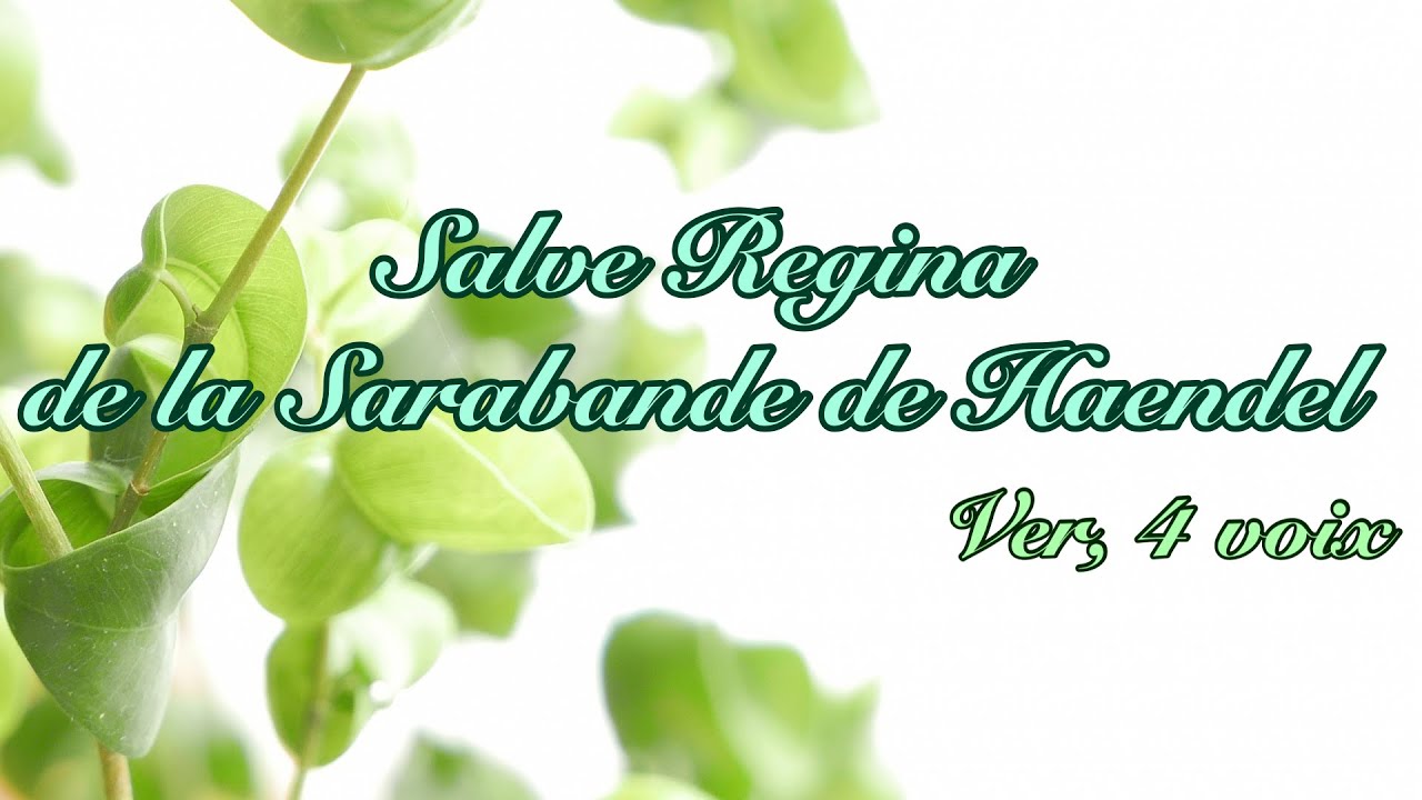Salve Regina de la Sarabande de Haendel