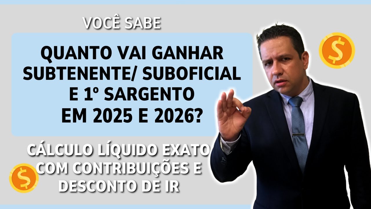 🔴QUANTO VAI GANHAR UM SUBTENENTE/SUBOFICIAL EM 25 E 26? CÁLCULO LIQ  C/ CONTRIBUIÇÕES E DESC DE IR