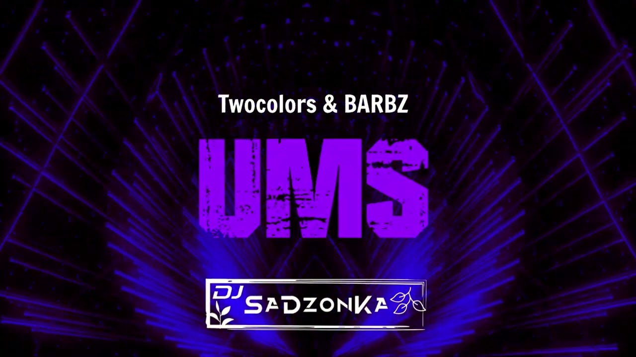 Twocolors & BARBZ - UMS (SaDzonKa Remix)