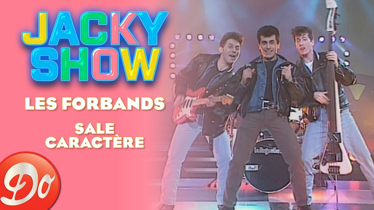 Les Forbans - Sale caract&egrave;re | JACKY SHOW | REPLAY