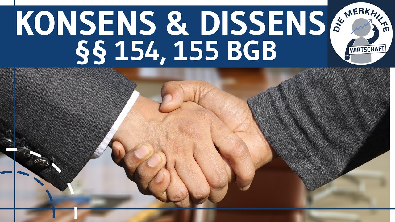 Konsens & Dissens (offen / versteckt) - §§ 154, 155 BGB - Fallbeispiel mit Lösung - Vertragsrecht