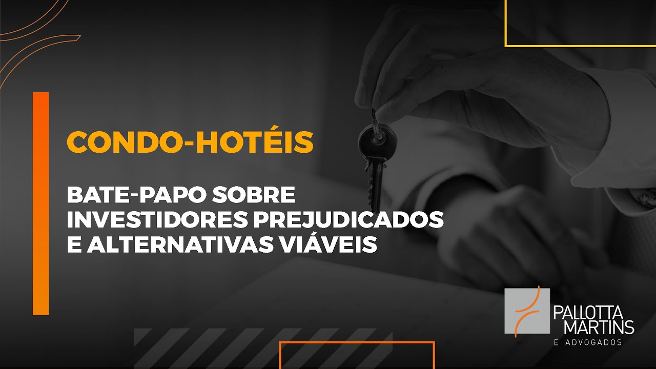 Bate-Papo - Investidores de Condo-Hot&eacute;is Prejudicados e Alternativas Vi&aacute;veis - Tema 01