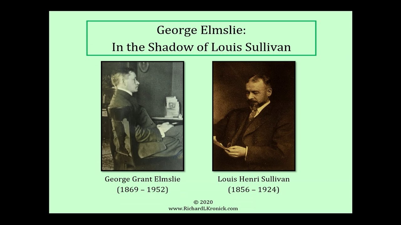 George Elmslie: In the Shadow of Louis Sullivan - Richard Kronick - 2020-12-07