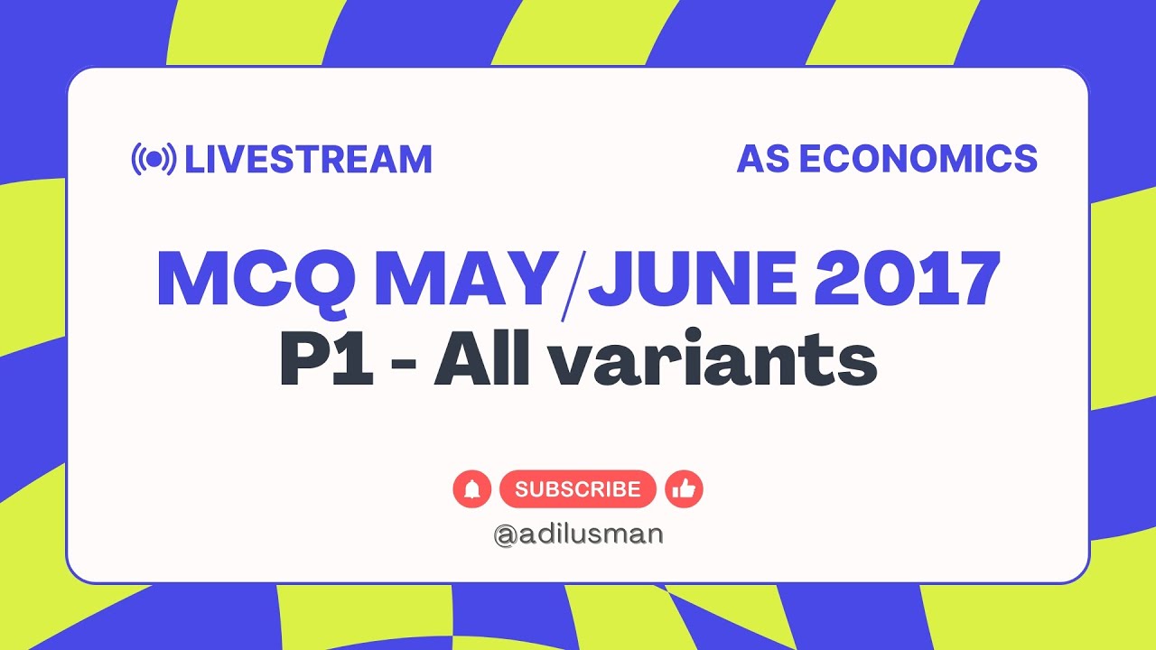 AS ECONOMICS MCQ LIVESTREAM – MAY/JUNE 2017 (All Variants) | Paper 1