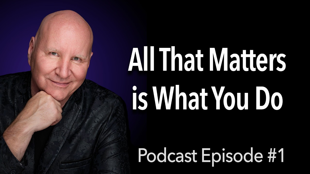 Episode #1 - All that Matters is What You Do