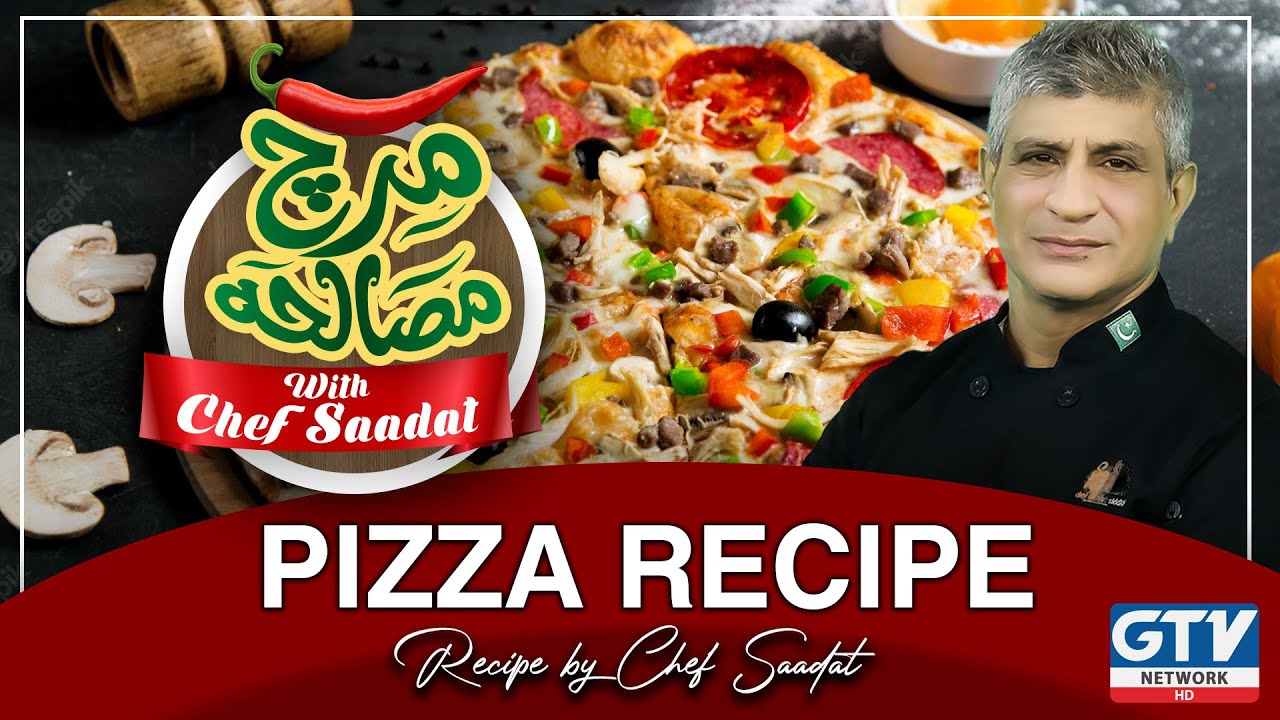 Pizza Recipe | Mirch Masala with Chef Saadat | 22 July 2022