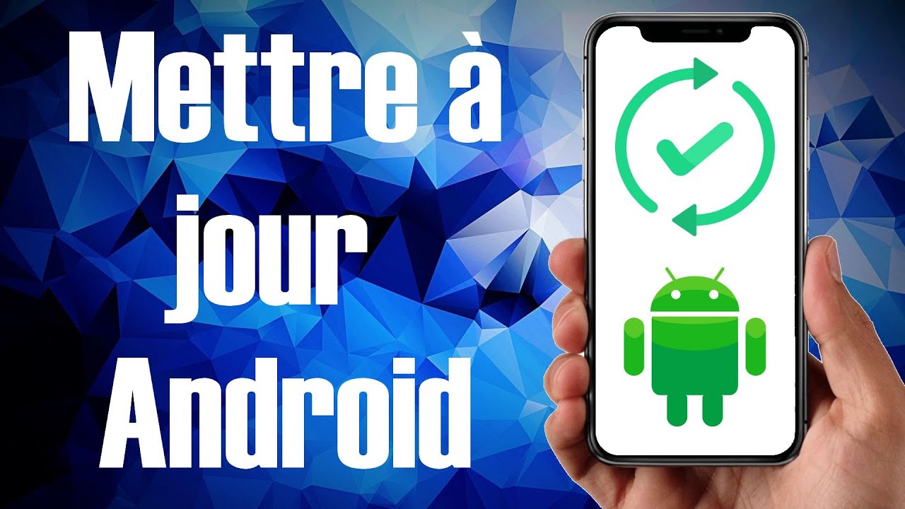[Android Soluce] Comment faire une mise &agrave; jour de son smartphone Android ?