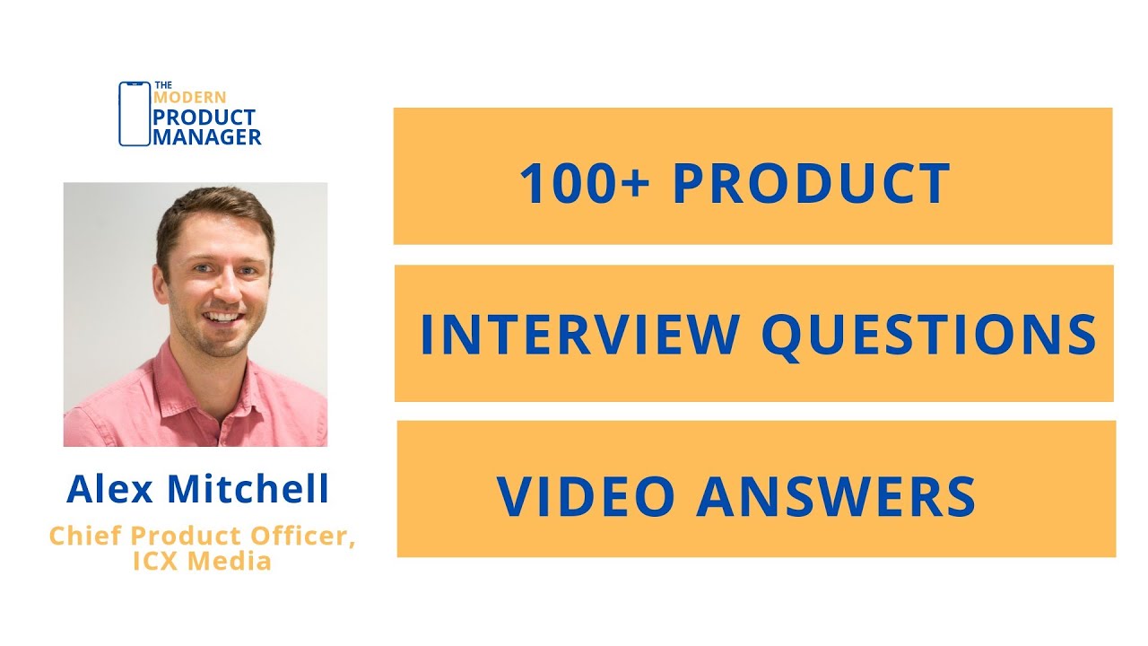 Preview: 100+ Product Interview Questions and Video Answers