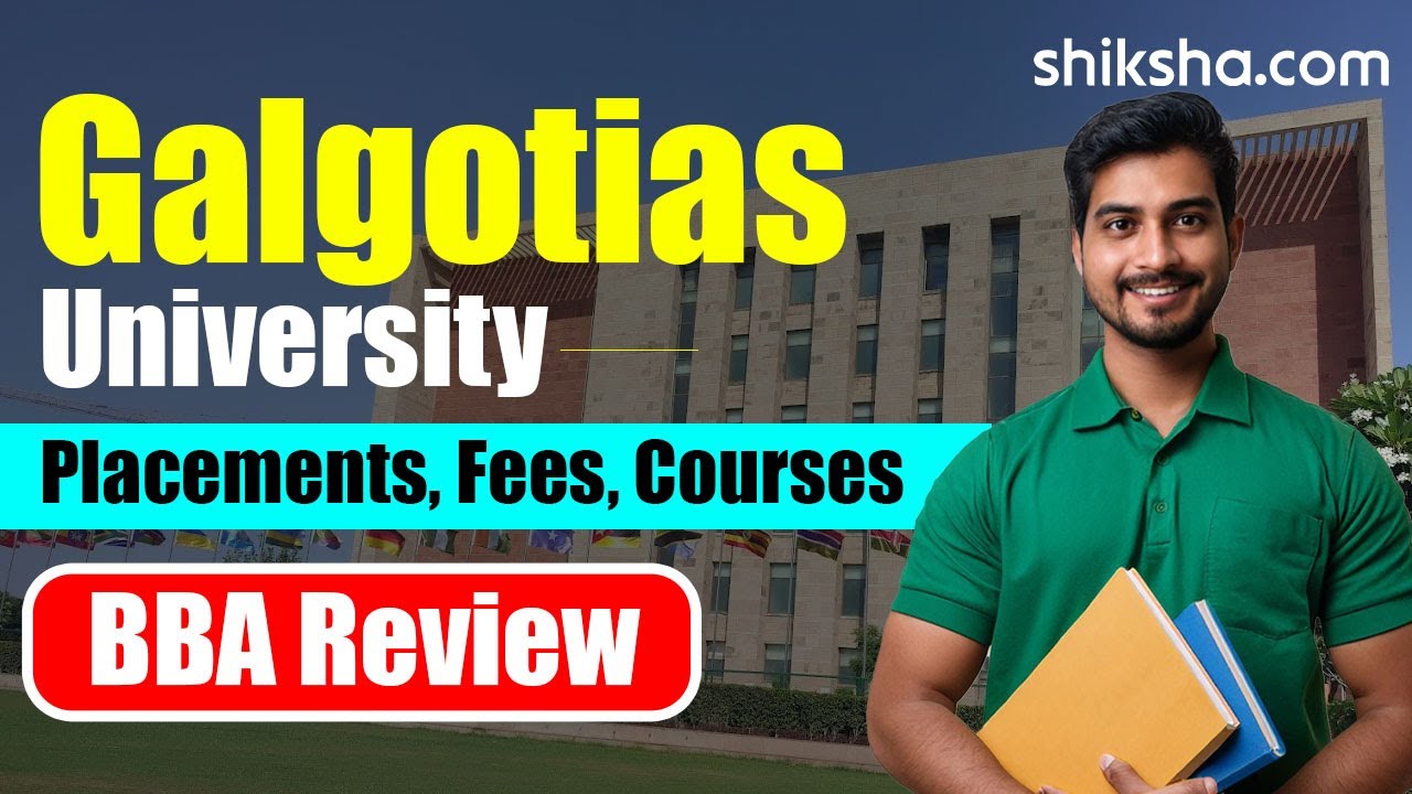 Galgotias University BBA Review  | Fees, Admission, Placements, Cutoff