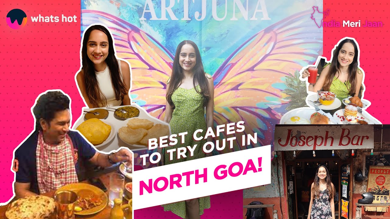 Best Cafes In North Goa 2023 | Best Eating Places in North Goa
