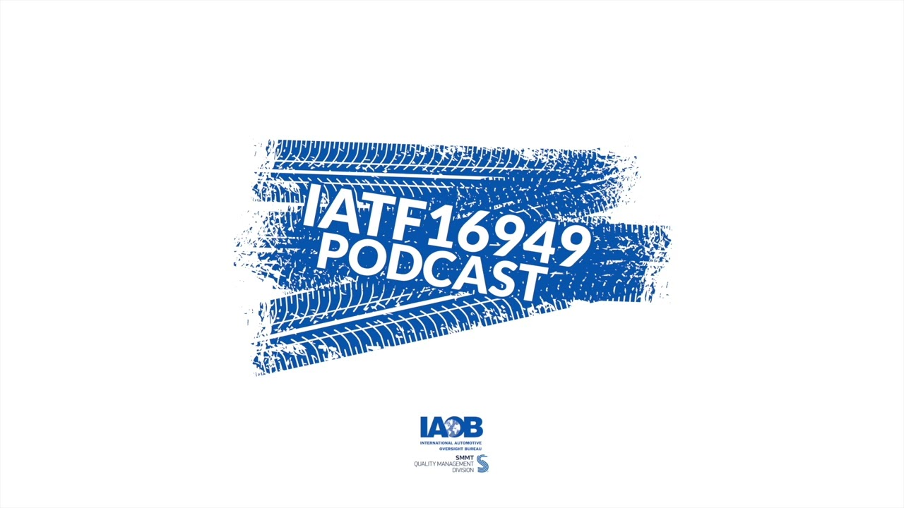 IATF 16949 Podcast EP3: Customer Specific Requirements related to the IATF Scheme