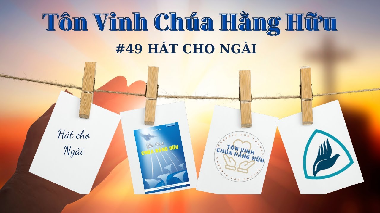 #49 HÁT CHO NGÀI