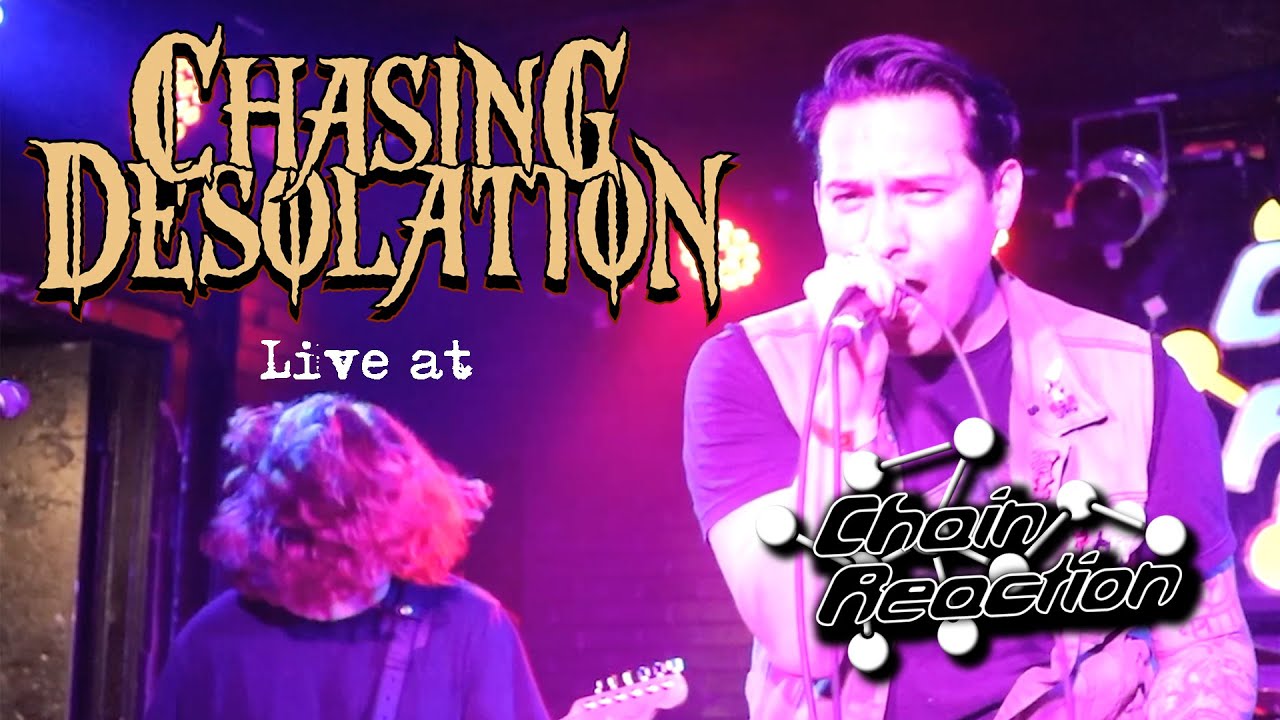 Chasing Desolation LIVE @ Chain Reaction