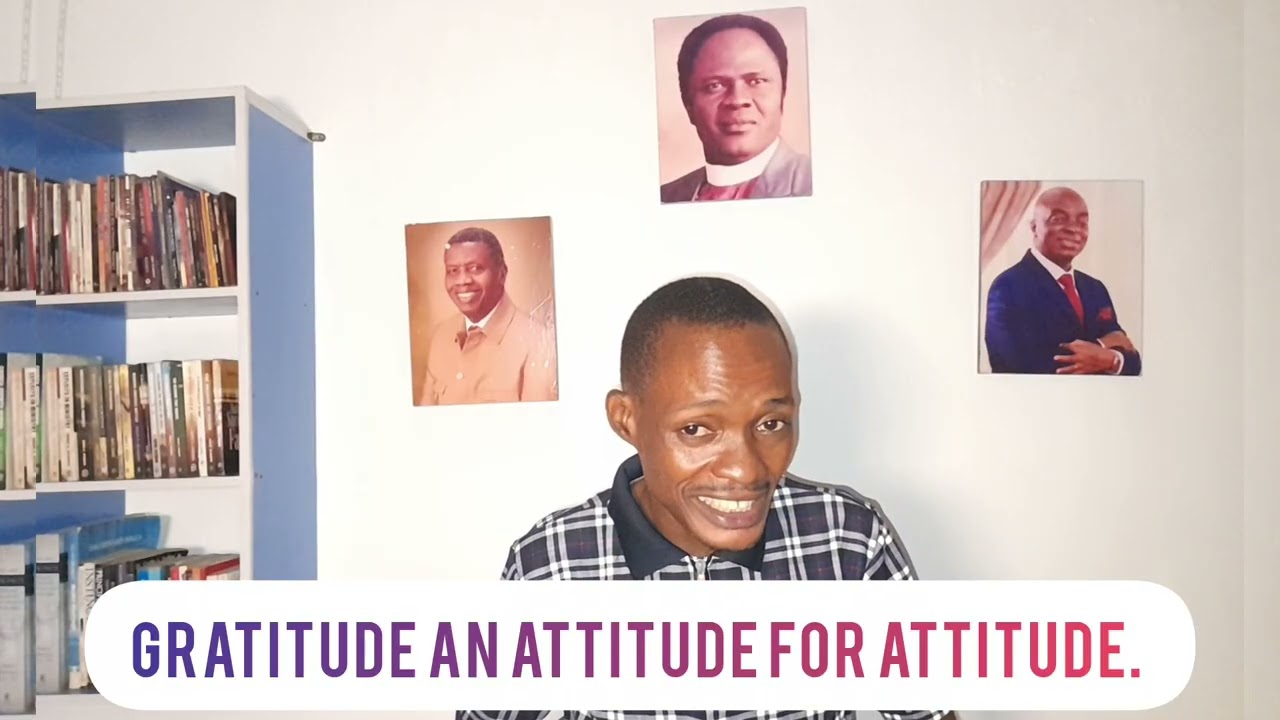 Gratitude an Attitude for Attitude By Pst Blessed.