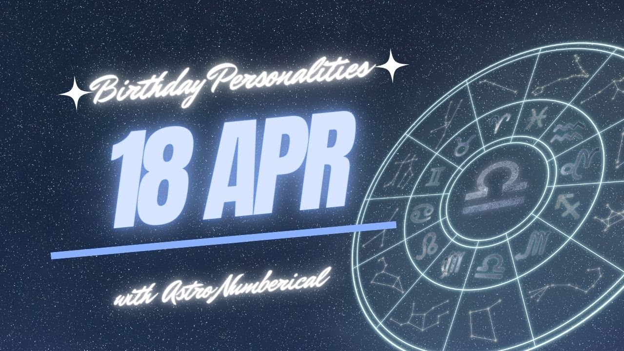 18 April Zodiac Horoscope: Birthday Personality & Traits Revealed