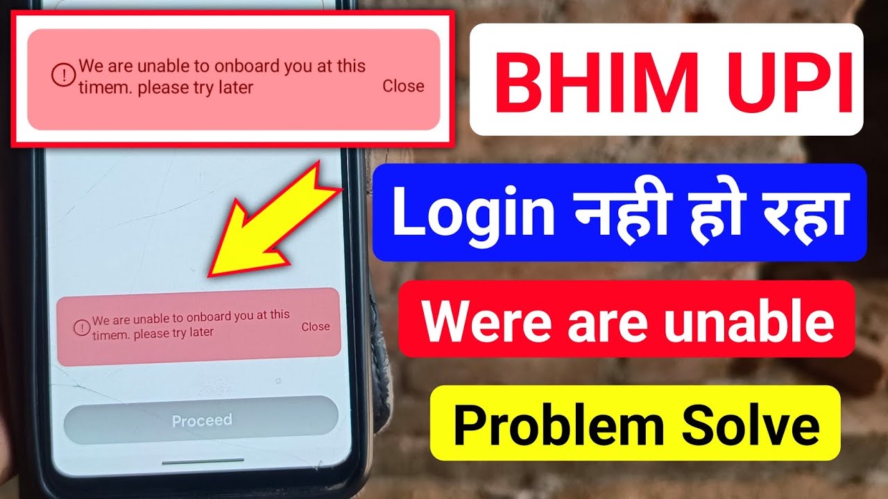 We are unable to onboard you at this time Please try later | Bhim app login nhi ho rha hai