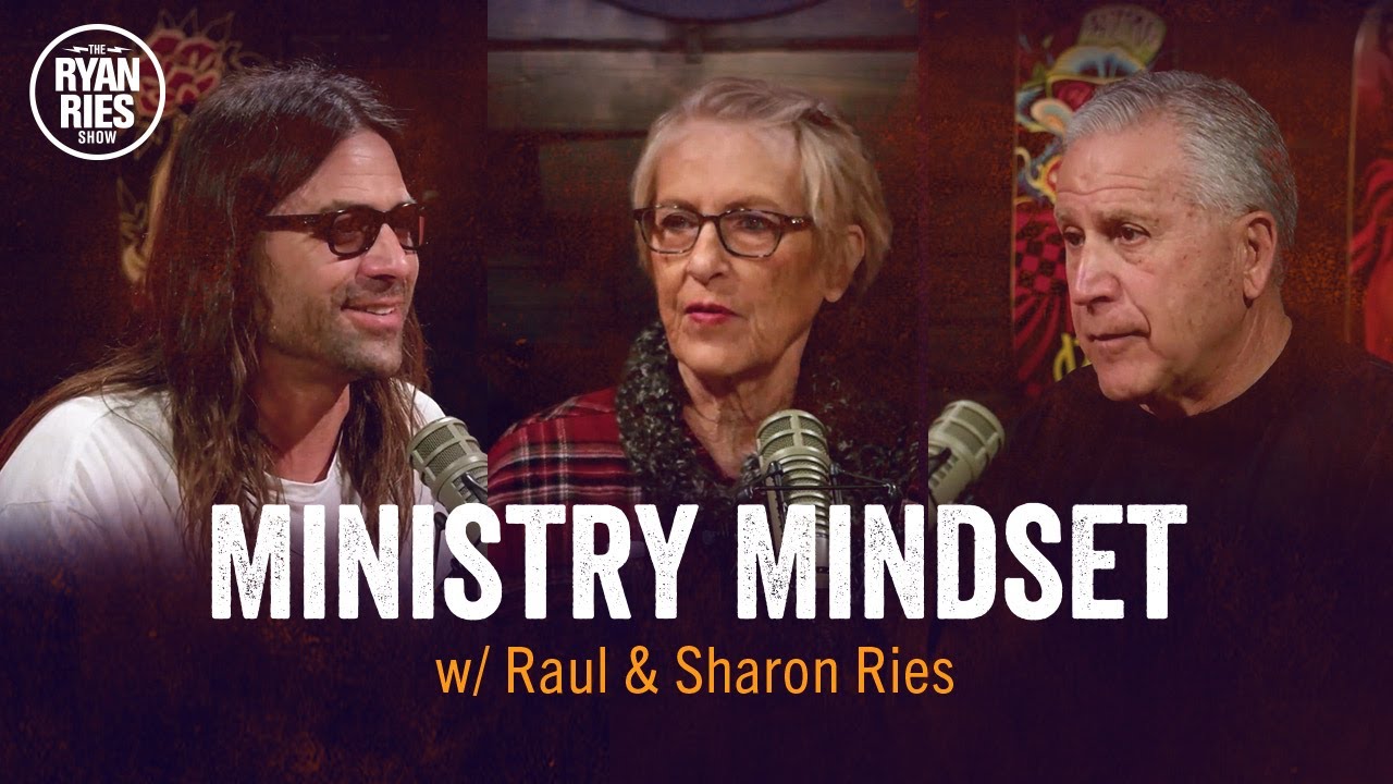 Ministry Mindset w/ Raul & Sharon Ries