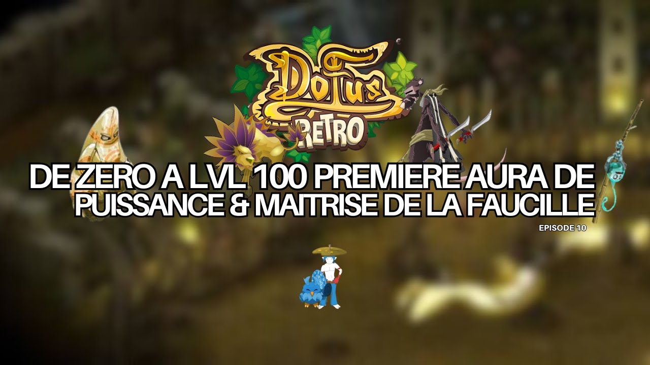 (DOFUS RÉTRO MONO) – De Zéro à Héros #10 - Level 100 : Activation de l’Aura Ultime - 1.29 Boune