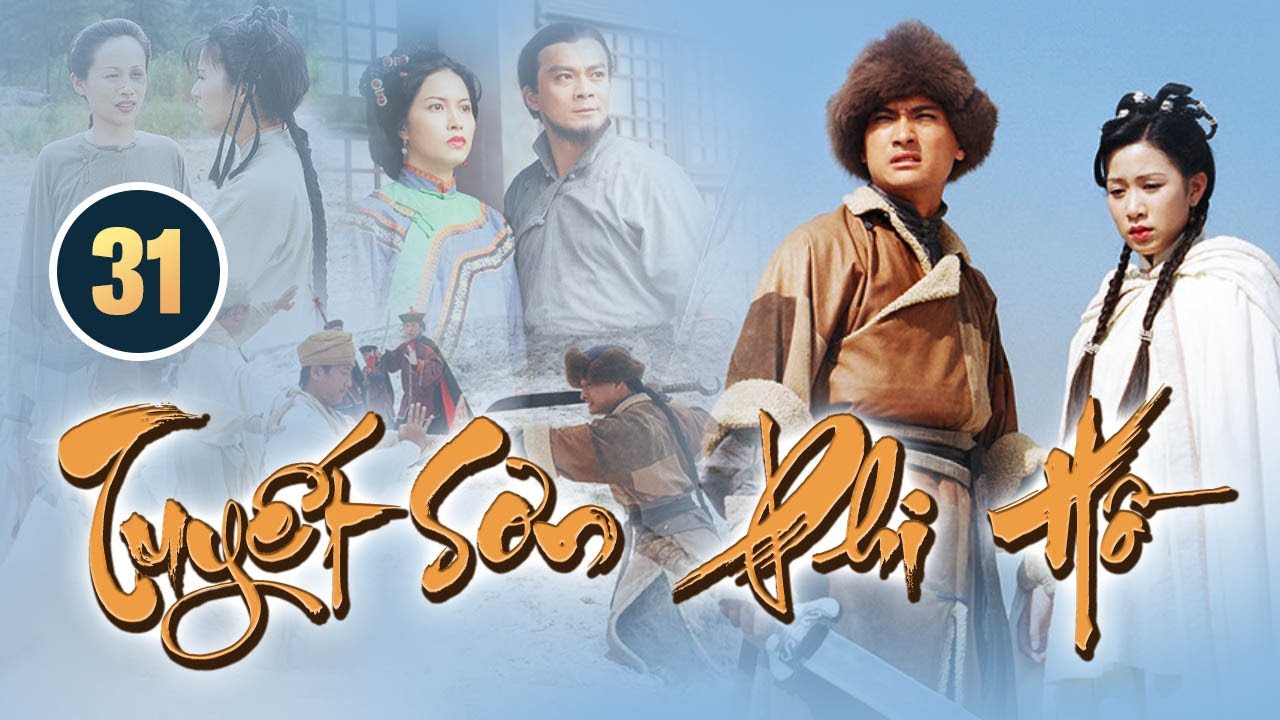 Xa Thi Mạn| Tuyết Sơn Phi Hồ 31/40 | Trần Cẩm Hồng, Doãn Dương Minh | HD | TVB Kinh Điển 1999