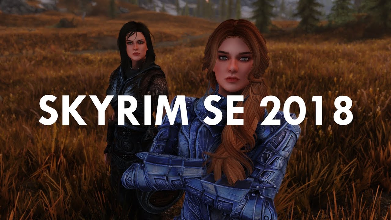 Skyrim Special Edition Modded in 2018 (PC)