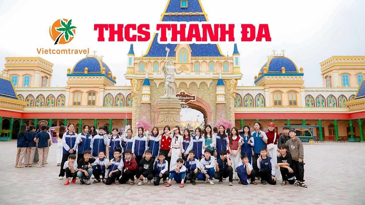 THCS THANH ĐA - TRẢI NGHIỆM BẠCH ĐẰNG GIANG & VINWONDER VŨ YÊN- đi cùng Vietcomtravel
