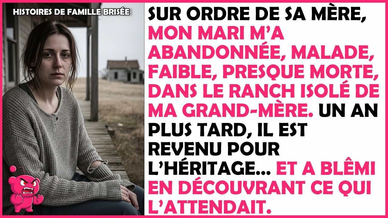 Mon mari m’a abandonnée, malade et faible, sur ordre de sa mère, dans un ranch isolé.