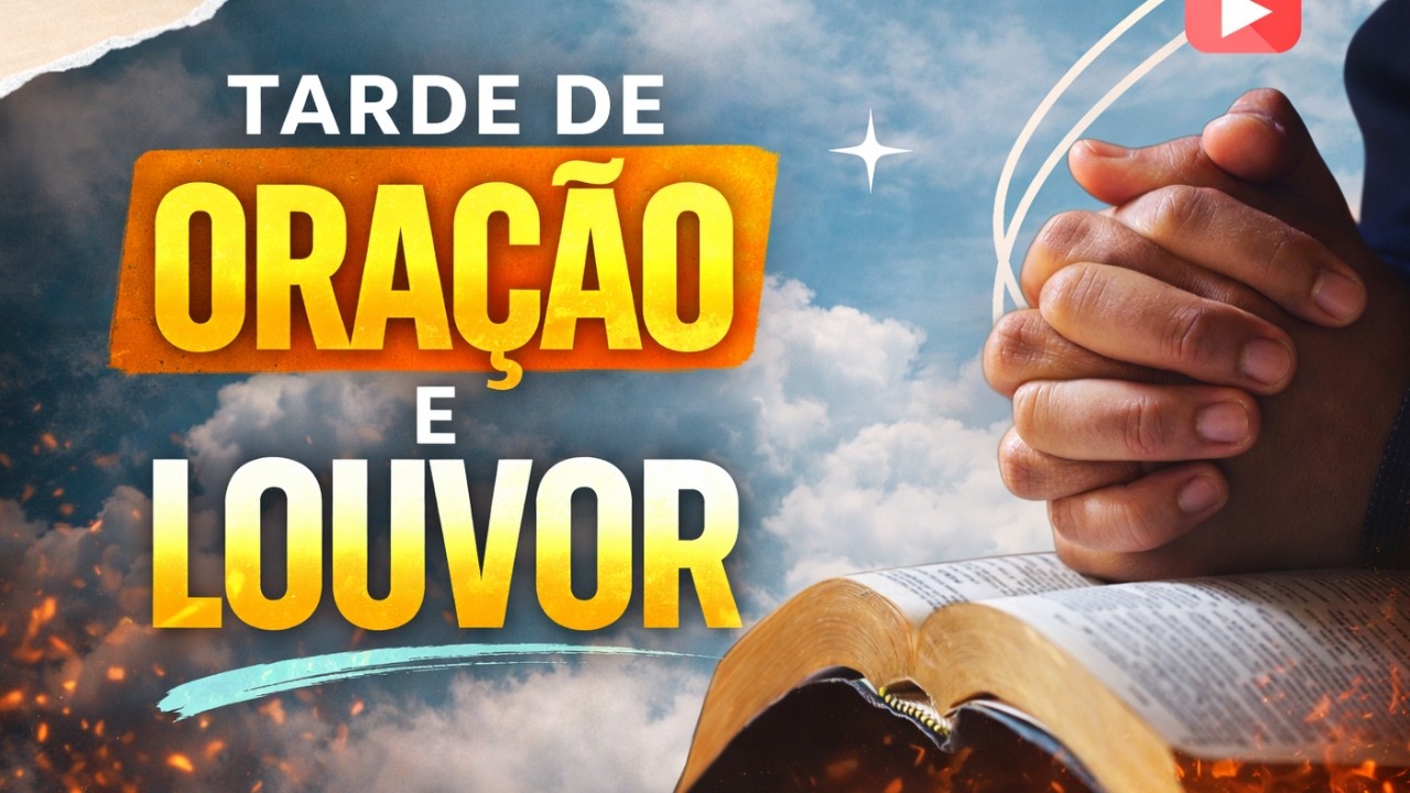 TARDE DE ORAÇÃO E LOUVOR 🙏 Palavra de Deus Para Acalmar o Coração