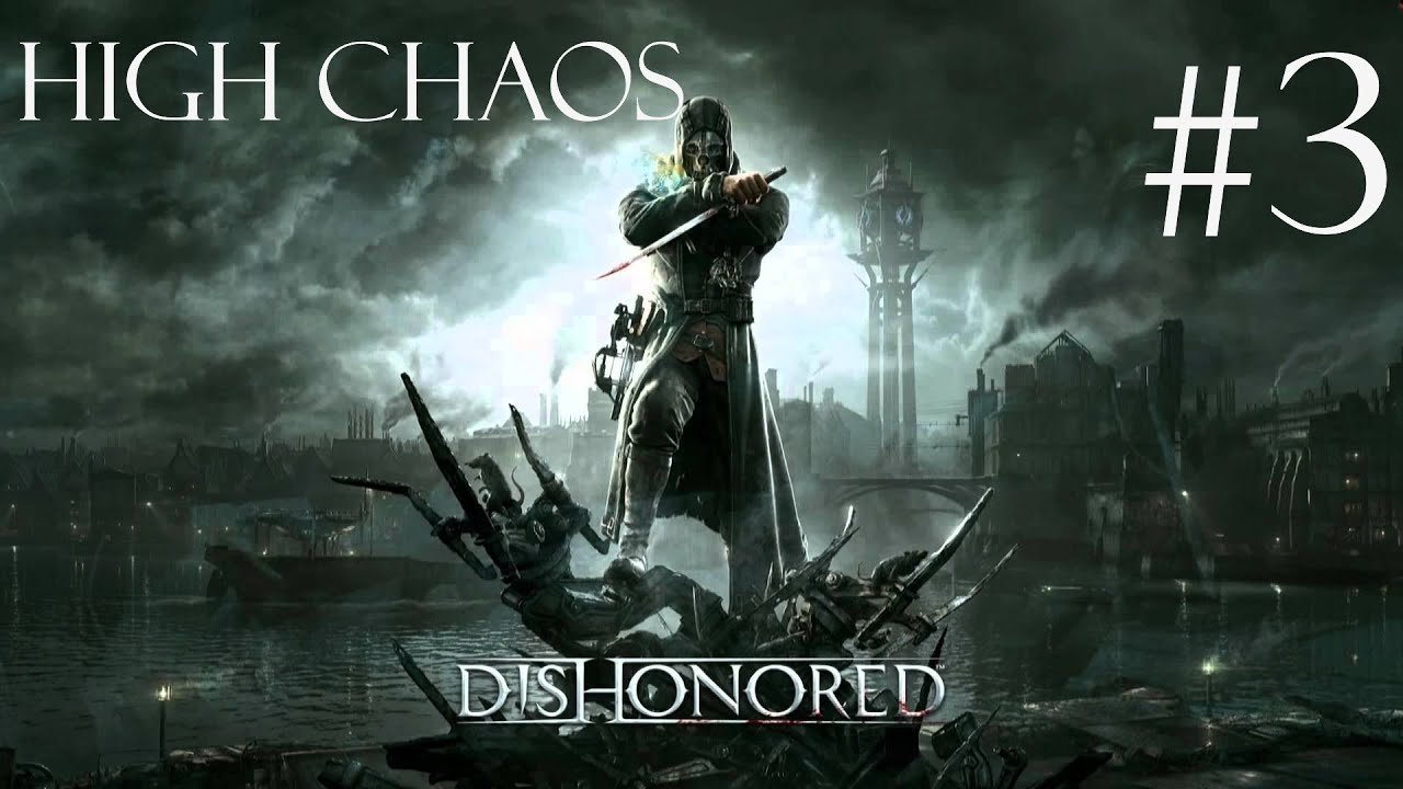 House of Pleasure › Dishonored - High Chaos