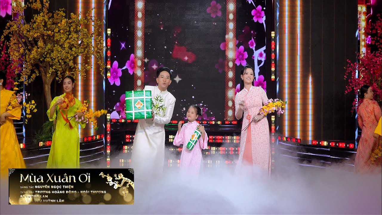 Mùa Xuân Ơi | Hoài Thương - Trương Hoàng Đông - Bé Tường Lam