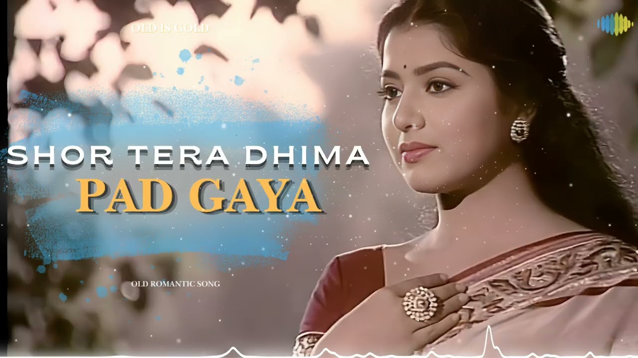 Shor tera dhima pad gaya | Old Hindi Romantic Song | Heart Touching 60s-70s Vibe Love Song