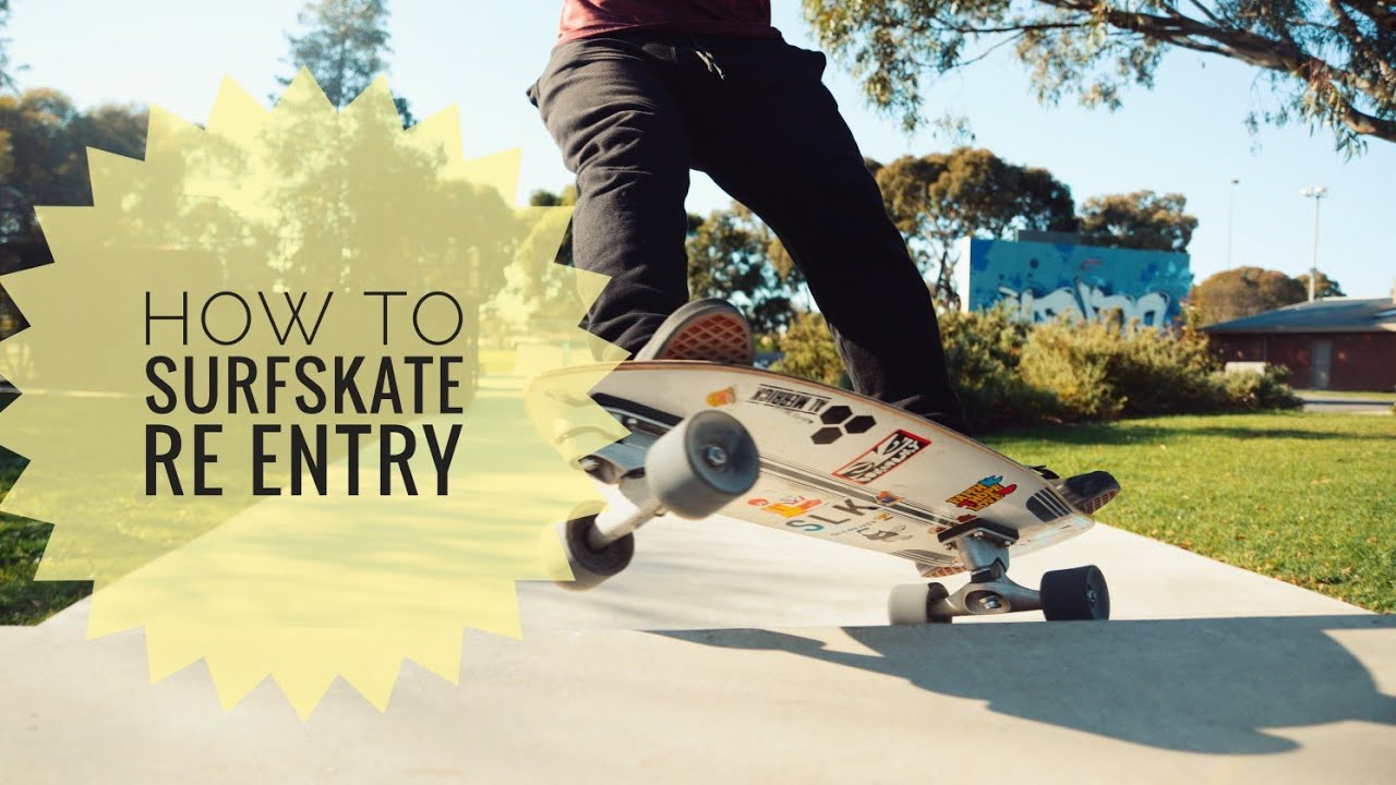 How to RE ENTRY - Surfskate Tutorial