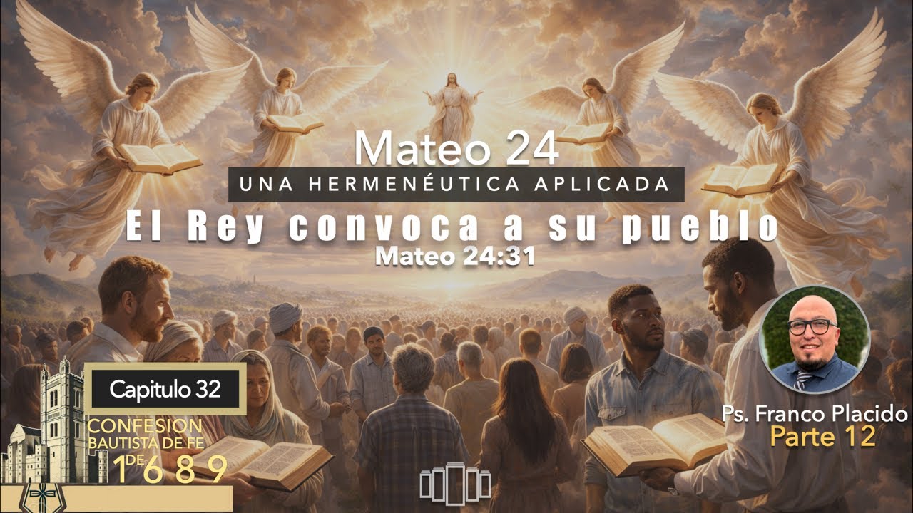 Una hermenéutica aplicada: Mateo 24 | “El Rey convoca a su pueblo” (Parte 12)