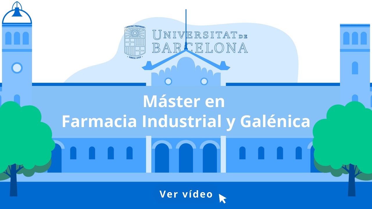M&aacute;ster en Farmacia Industrial y Gal&eacute;nica Universitat de Barcelona