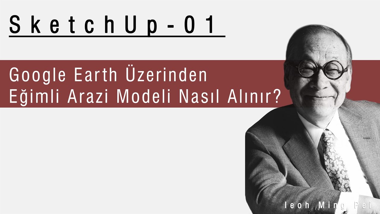 SketchUp 01 ◯ Google Earth Üzerinden Eğimli Arazi Modeli Nasıl Alınır?