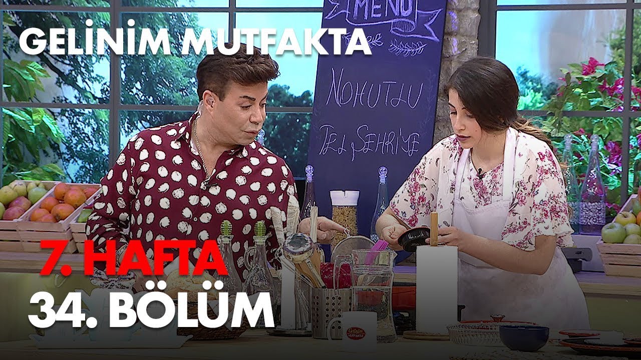 Gelinim Mutfakta 7. Hafta 34. Bölüm - Full Bölüm