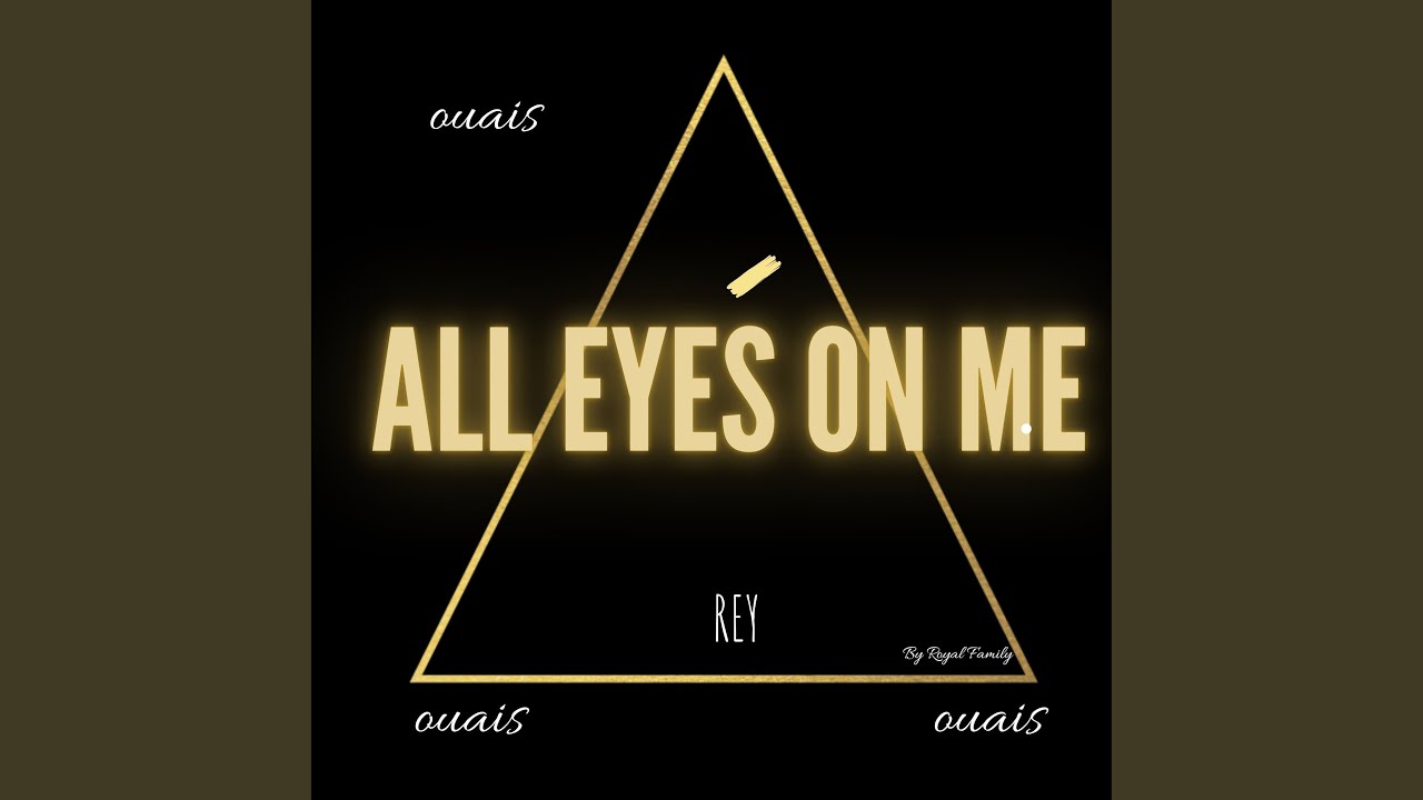 ALL EYES ON ME