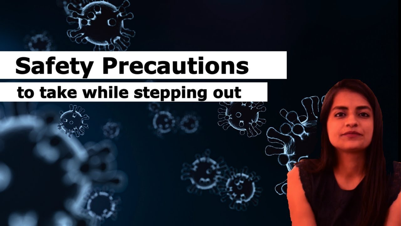Safety Precautions to take while stepping out | COVID-19