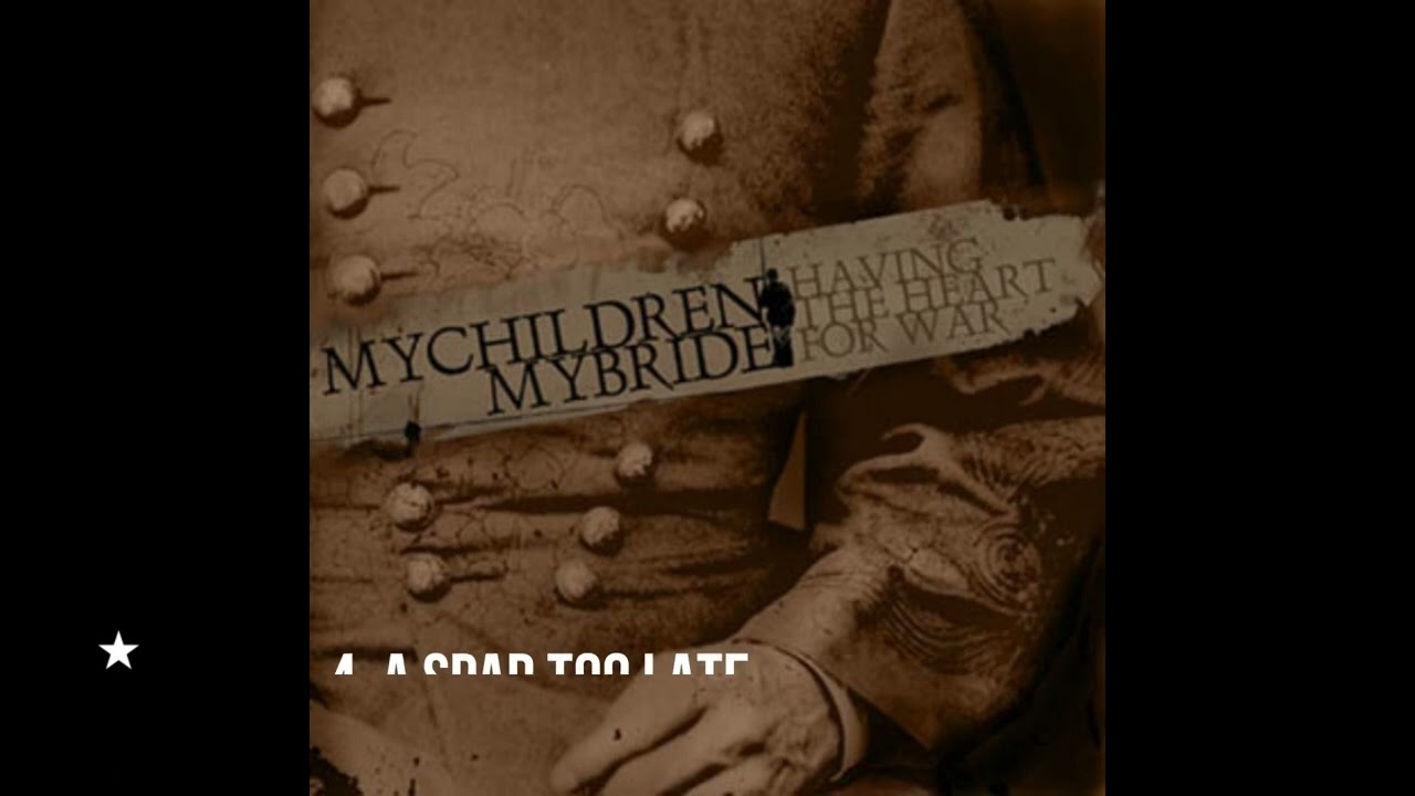 MyChildren MyBride- Having the Heart for War (Full Album) 2005