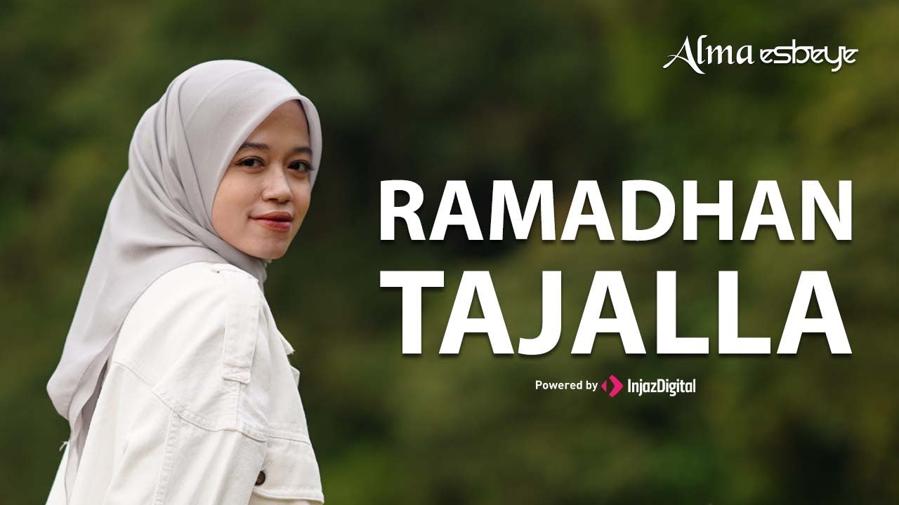 ALMA ESBEYE - RAMADHAN TAJALLA