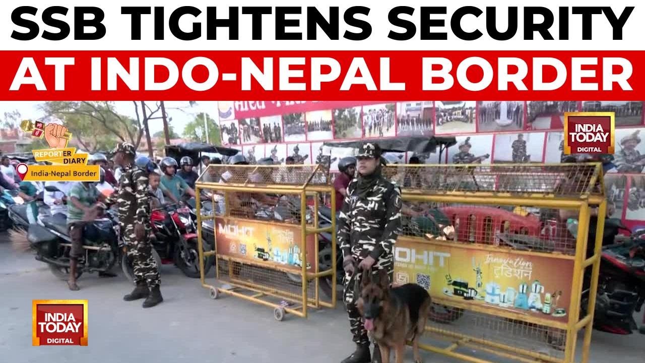 SSB intensifies Security At Indo-Nepal Border Amid Alert of Pakistani Terrorists | India Today