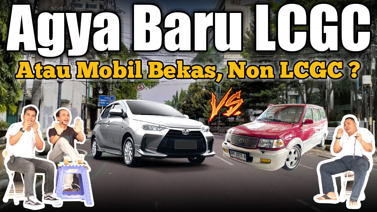 Mobil Agya LCGC Baru atau Mobil Bekas Non LCGC ?