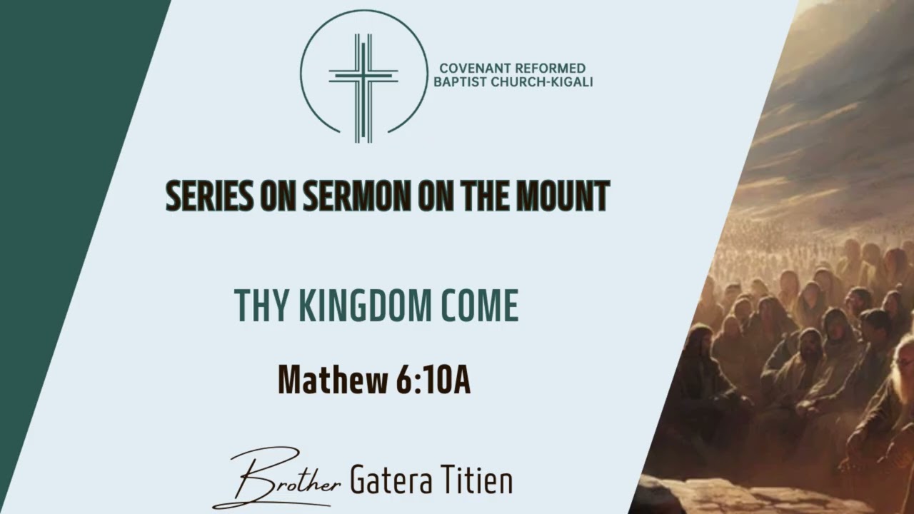 Thy kingdom come | Ubwami bwawe buze | Mathew 6:10A