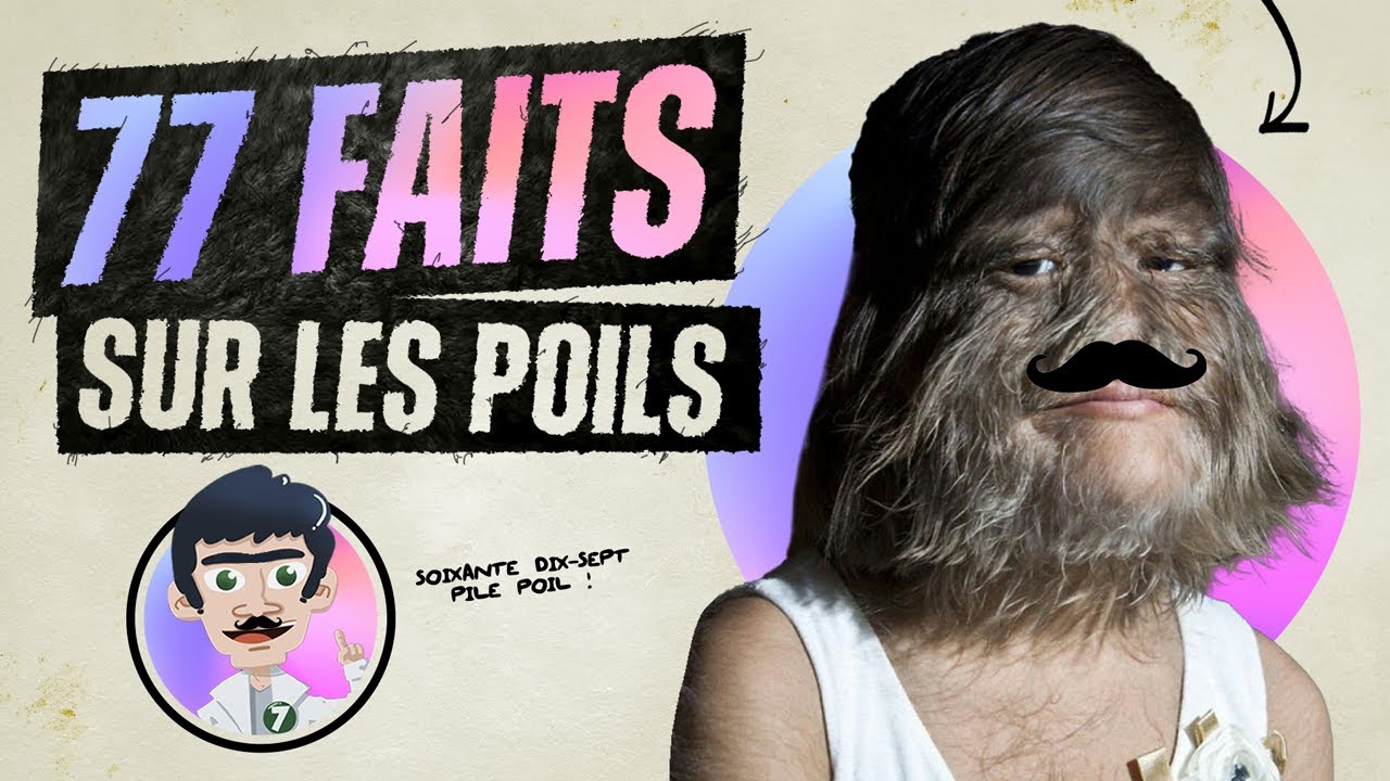 77 Faits SURPRENANTS sur les POILS !
