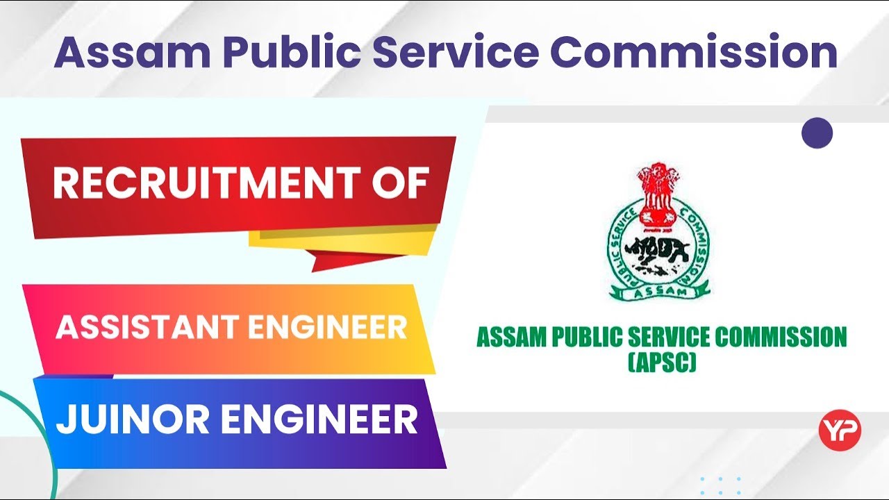 APSC Recruitment of Assistant Engineer & Junior Engineer 2022 detailed notification out Civil