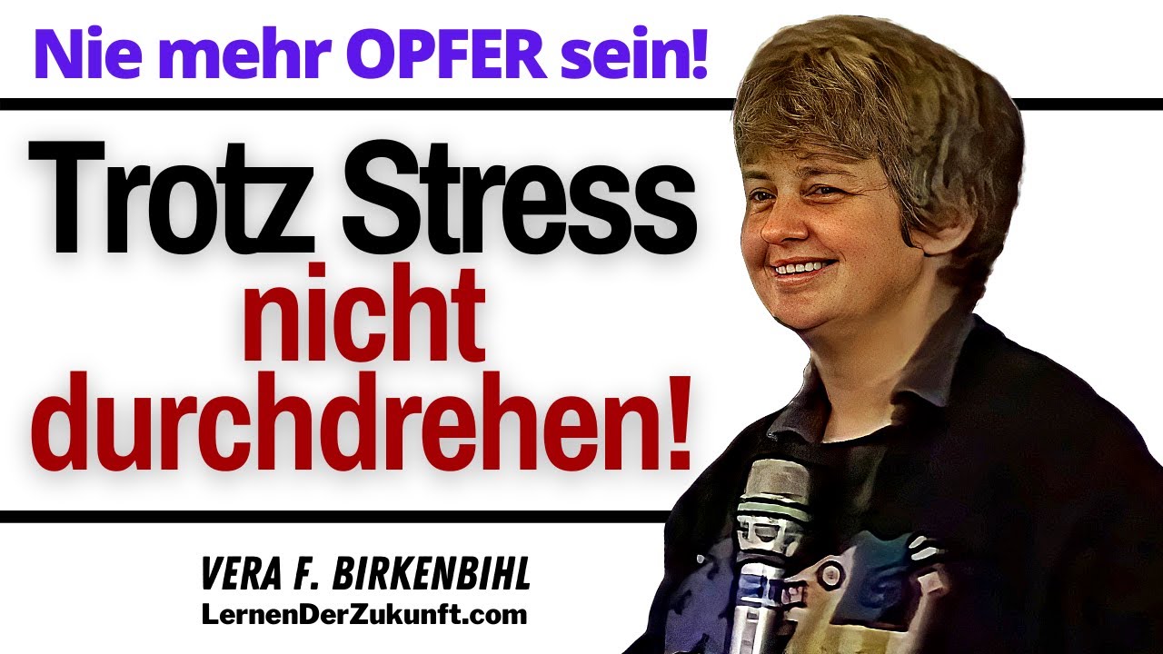 Wie Sie jetzt NICHT durchdrehen | Nicht zum Opfer werden | Anti-Ärger | Vera F. Birkenbihl #4