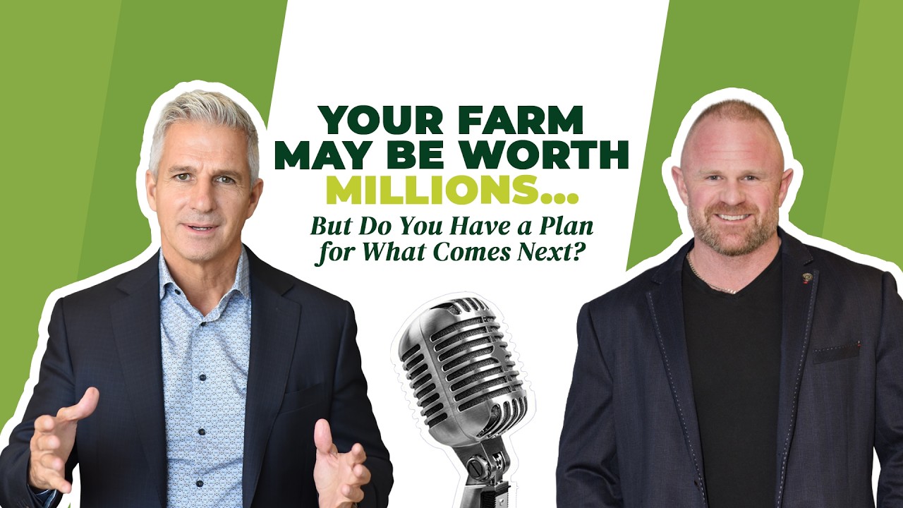 Your Farm May Be Worth Millions...But Do You Have a Plan for What Comes Next?