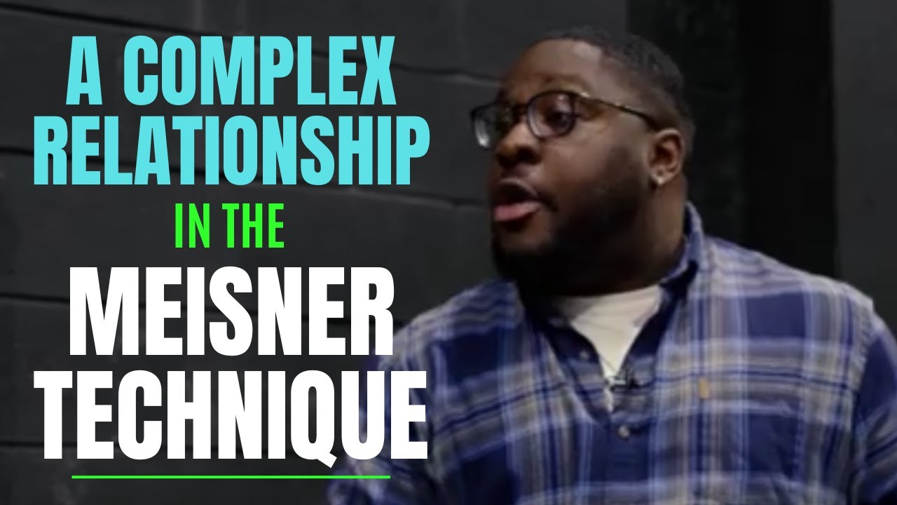 Meisner Technique Exercise |  A Complex Relationship