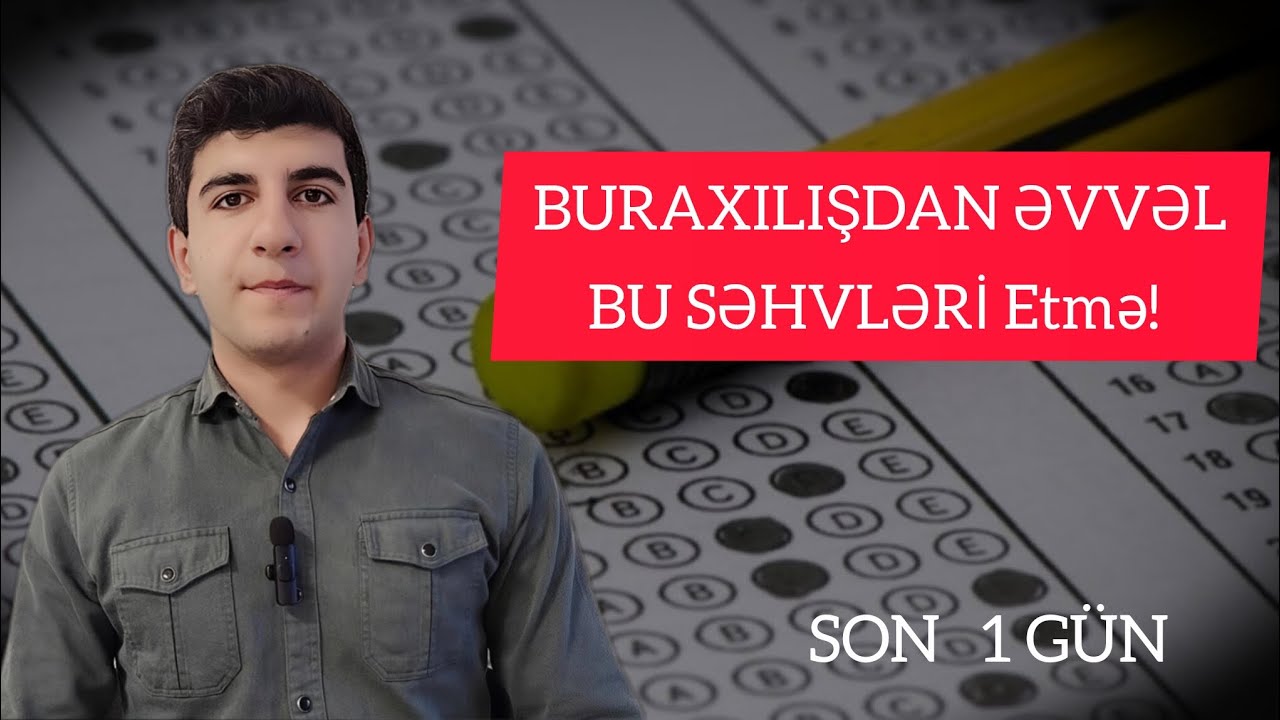 Buraxılışa imtahanına 1 gün qalmış bu səhvləri etmə
